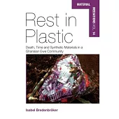 Rest in Plastic: Death, Time and Synthetic Materials in a Ghanaian Ewe Community