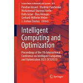 Intelligent Computing and Optimization: Proceedings of the 7th International Conference on Intelligent Computing and Optimization 2023 (Ico2023)