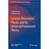 Gaseous Detonation Physics and Its Universal Framework Theory