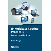 IP Multicast Routing Protocols: Concepts and Designs