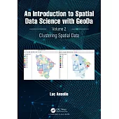 An Introduction to Spatial Data Science with Geoda: Clustering Spatial Data, Volume 2