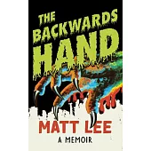 The Backwards Hand: A Memoir