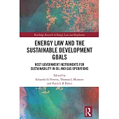 Energy Law and the Sustainable Development Goals: Host Government Instruments for Sustainability in Oil and Gas Operations