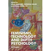 Feminisms, Technology and Depth Psychology: An Enquiry