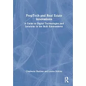 Proptech and Property Innovations: A Guide to Digital Technologies and Solutions in the Built Environment