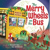The Merry Wheels on the Bus (a Holiday Wheels on the Bus Book)
