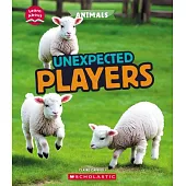 Unexpected Players (Learn About: Animals)