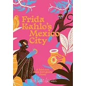 Frida Kahlo’s Mexico City