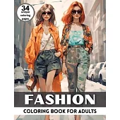 Fashion Coloring Book for Adults: Fashion Illustration Trendy Outfit Coloring Book for Fashionistas