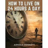 How to Live on 24 Hours a Day