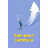 Trendy Wealth Constructor
