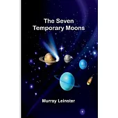 The seven temporary moons