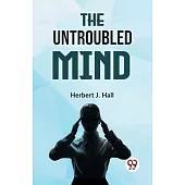 The Untroubled Mind