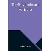 Terribly Intimate Portraits