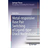 Metal-Responsive Base Pair Switching of Ligand-Type Uracil Nucleobases