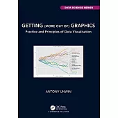 Getting (More Out Of) Graphics: Practice and Principles of Data Visualisation