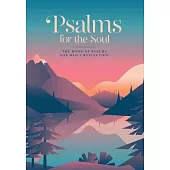 Psalms for the Soul: The Book of Psalms for Daily Reflection