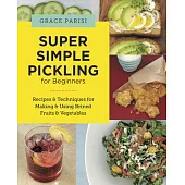 Super Simple Pickling for Beginners