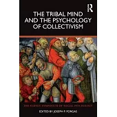 The Tribal Mind and the Psychology of Collectivism