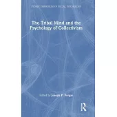 The Tribal Mind and the Psychology of Collectivism