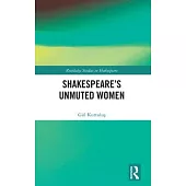 Shakespeare’s Unmuted Women