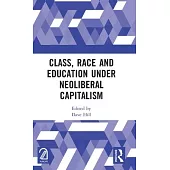 Class, Race and Education Under Neoliberal Capitalism