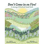 Don’t Come in on Fire!: A Journey of Structural Social Work