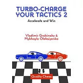 Turbo-Charge Your Tactics 2: Accelerate and Win