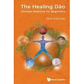 Healing Dao, The: Chinese Medicine for Beginners