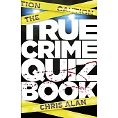 The True Crime Quiz Book