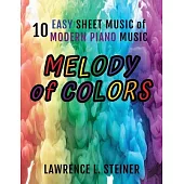 Melody of Colors: 10 Easy Sheet Music of Modern Piano Music