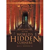 Adventures to the World’s Hidden Corners: The Musings of an Architect