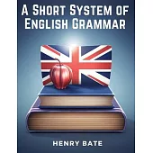 A Short System of English Grammar