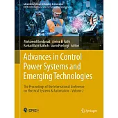 Advances in Control Power Systems and Emerging Technologies: The Proceedings of the International Conference on Electrical Systems & Automation (Volum