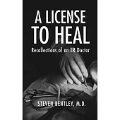 A License to Heal: Recollections of an ER Doctor