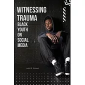 Witnessing Trauma Black Youth on Social Media