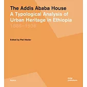 The Addis Ababa House: A Typological Analysis of Urban Heritage in Ethiopia1886-1936
