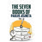 The Seven Books Of Paulus AEgineta Vol.-1