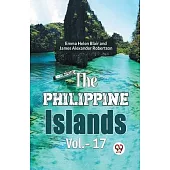 The Philippine Islands Vol.- 17