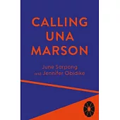 Calling Una Marson: The Extraordinary Life of a Forgotten Icon
