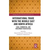 International Trade with the Middle East and North Africa: Legal, Commercial and Investment Perspectives