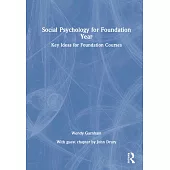 Social Psychology for Foundation Year: Key Ideas for Foundation Courses