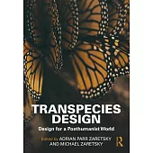 Transpecies Design: Design for a Posthumanist World