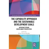 The Capability Approach and the Sustainable Development Goals: Inter, Multi, and Trans Disciplinary Perspectives