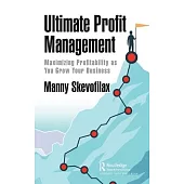 Ultimate Profit Management: Maximizing Profitability as You Grow Your Business