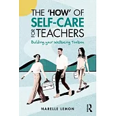 The ’How’ of Self-Care for Teachers: Building Your Wellbeing Toolbox