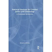 Statistical Analyses for Criminal Justice and Criminology: A Conceptual Introduction