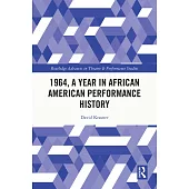 1964, a Year in African American Performance History