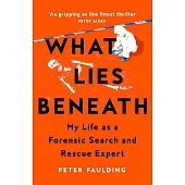 What Lies Beneath: My Life as a Forensic Search and Rescue Expert