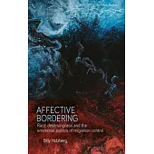 Affective Bordering: The Emotional Politics of Migration, Race and Deservingness